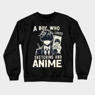 A Boy Who Loves Sketching And Anime Japanese Manga Drawing Crewneck Sweatshirt